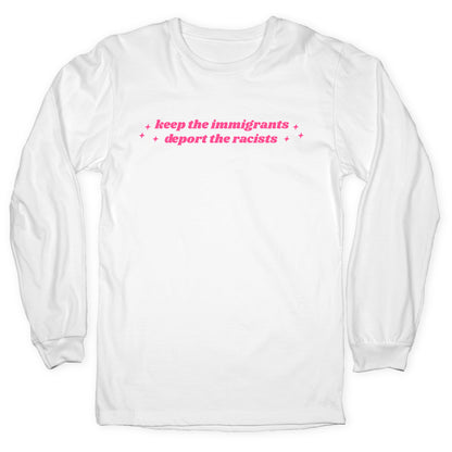 Keep The Immigrants, Deport The Racists Longsleeve Tee