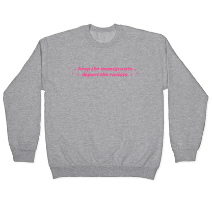Keep The Immigrants, Deport The Racists Crewneck Sweatshirt