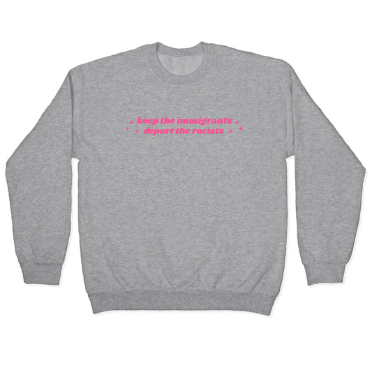 Keep The Immigrants, Deport The Racists Crewneck Sweatshirt