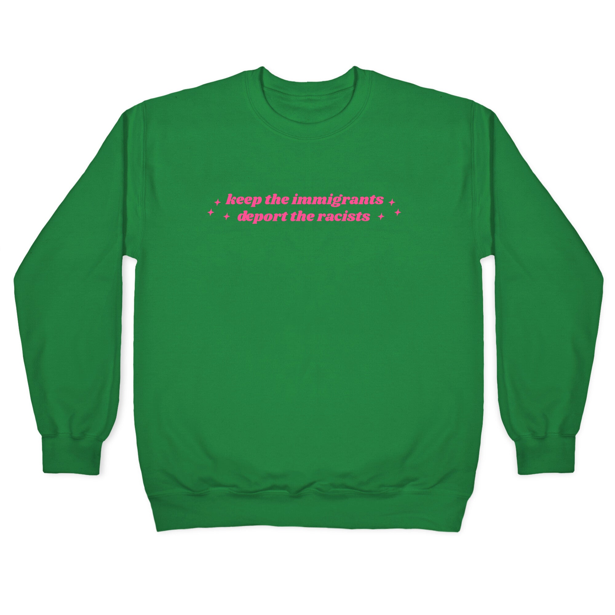 Keep The Immigrants, Deport The Racists Crewneck Sweatshirt