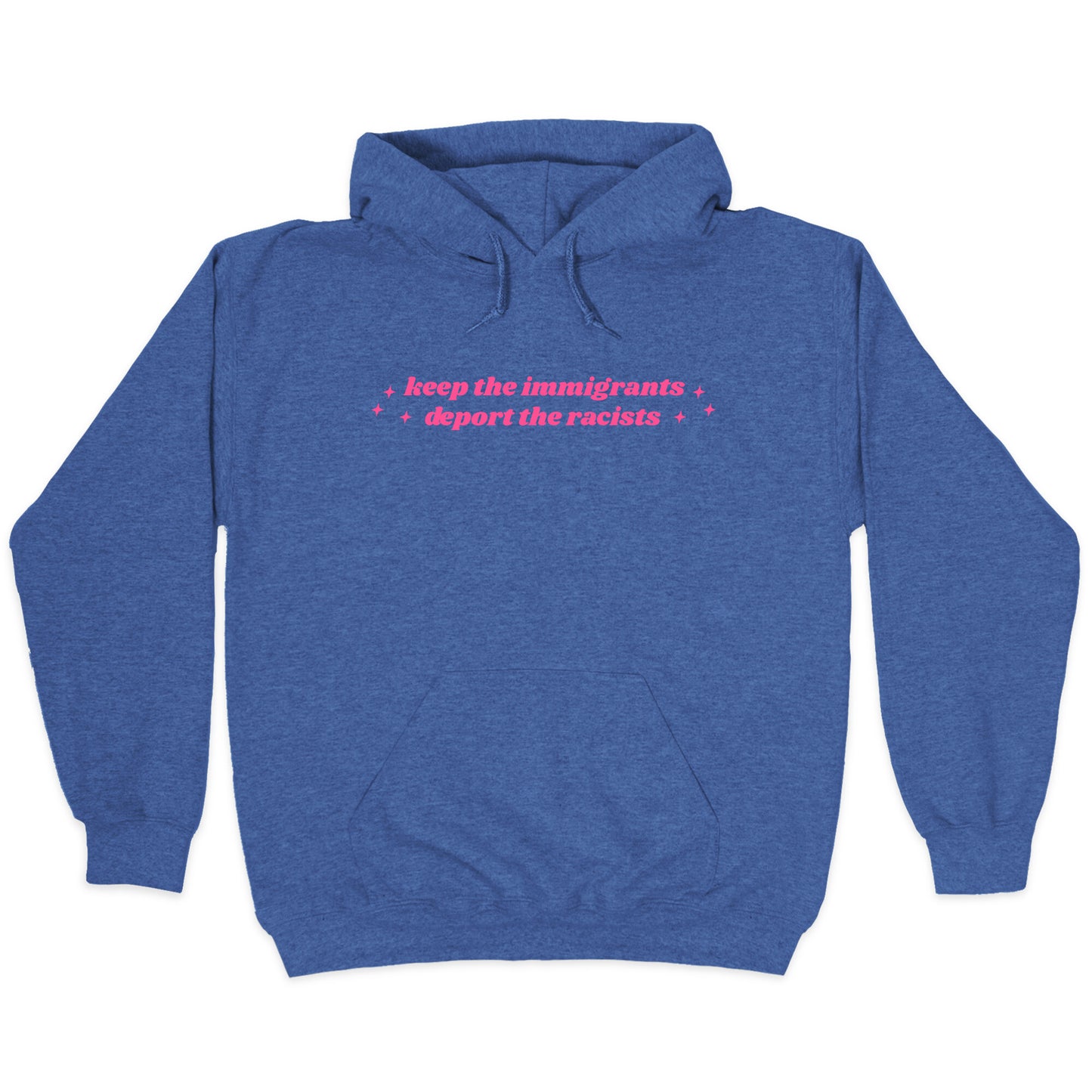Keep The Immigrants, Deport The Racists Hoodie