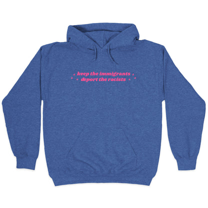 Keep The Immigrants, Deport The Racists Hoodie