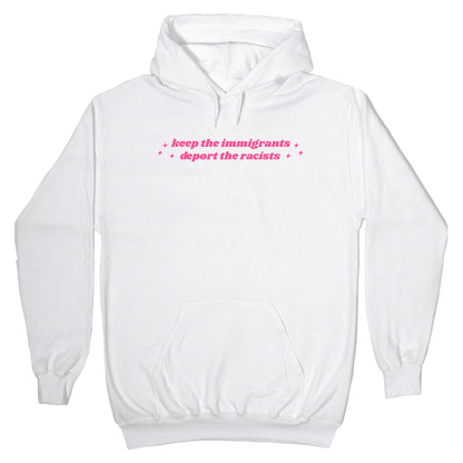 Keep The Immigrants, Deport The Racists Hoodie