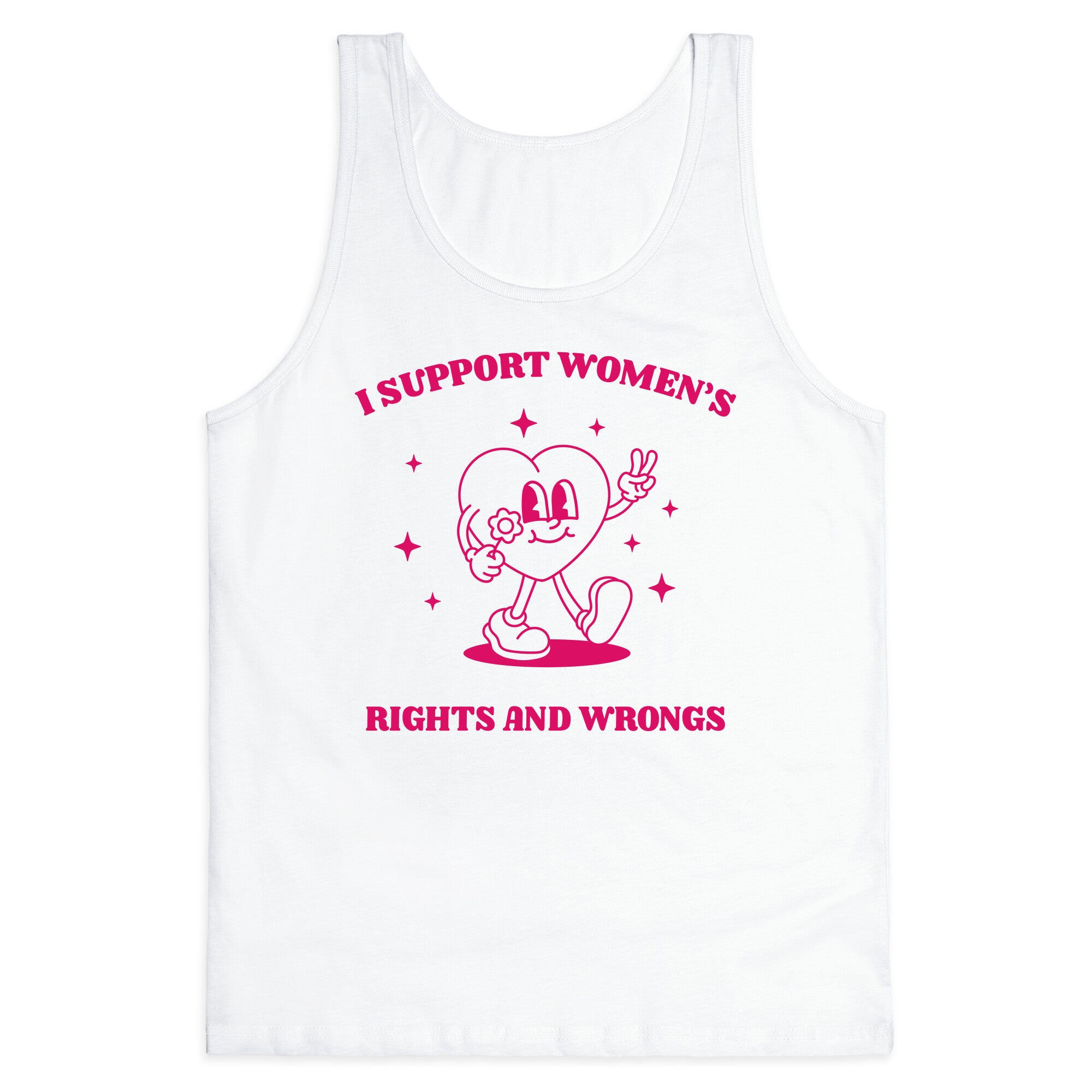 I Support Womens Rights And Wrongs Tank Top