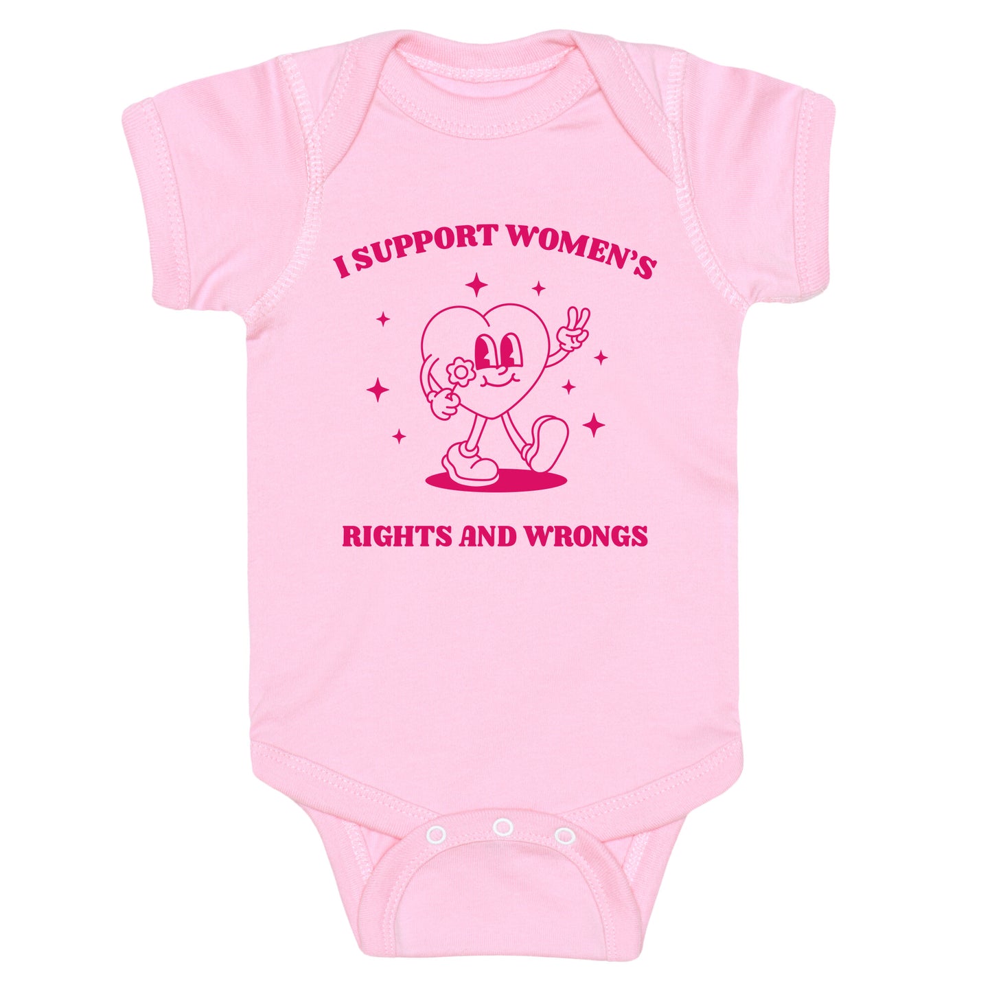 I Support Womens Rights And Wrongs Baby One-Piece