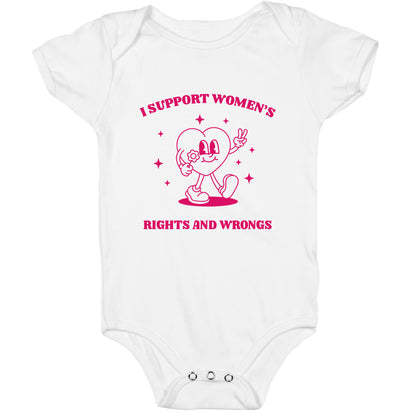 I Support Womens Rights And Wrongs Baby One-Piece