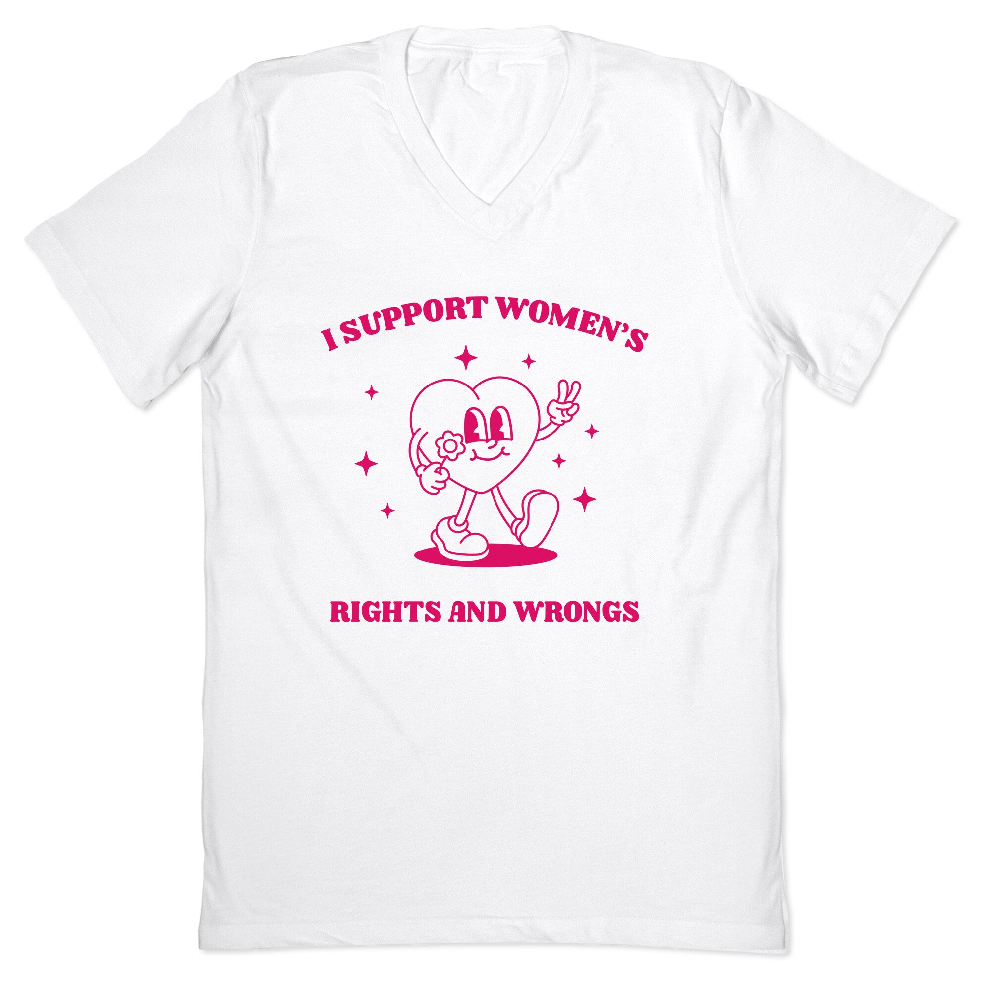 I Support Womens Rights And Wrongs V-Neck