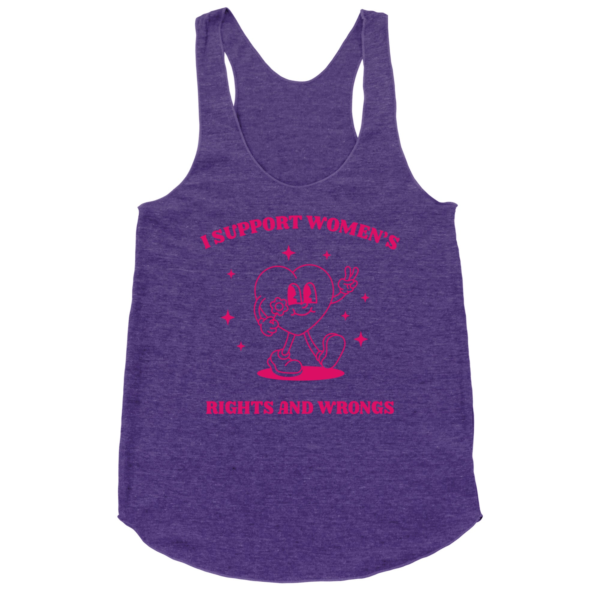I Support Womens Rights And Wrongs Racerback Tank