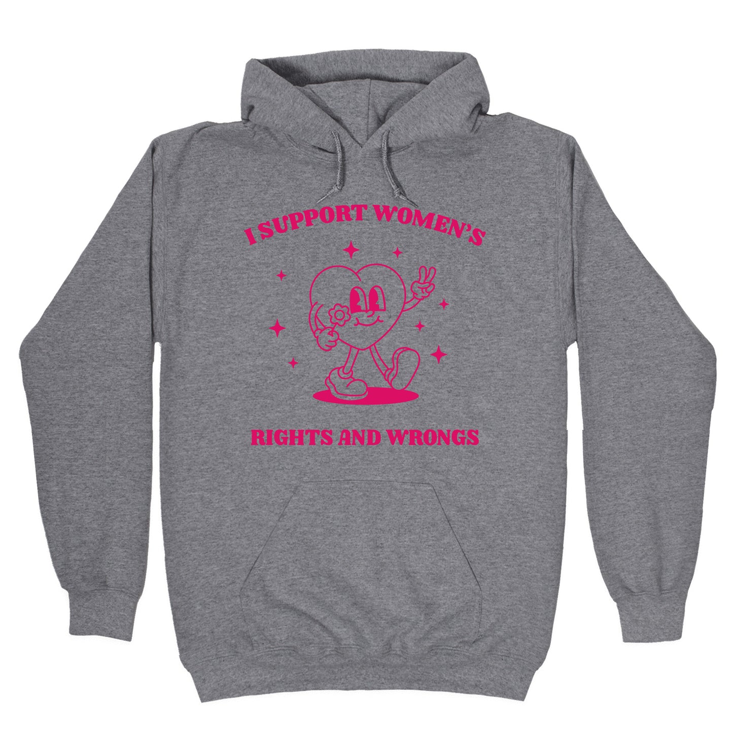 I Support Womens Rights And Wrongs Hoodie
