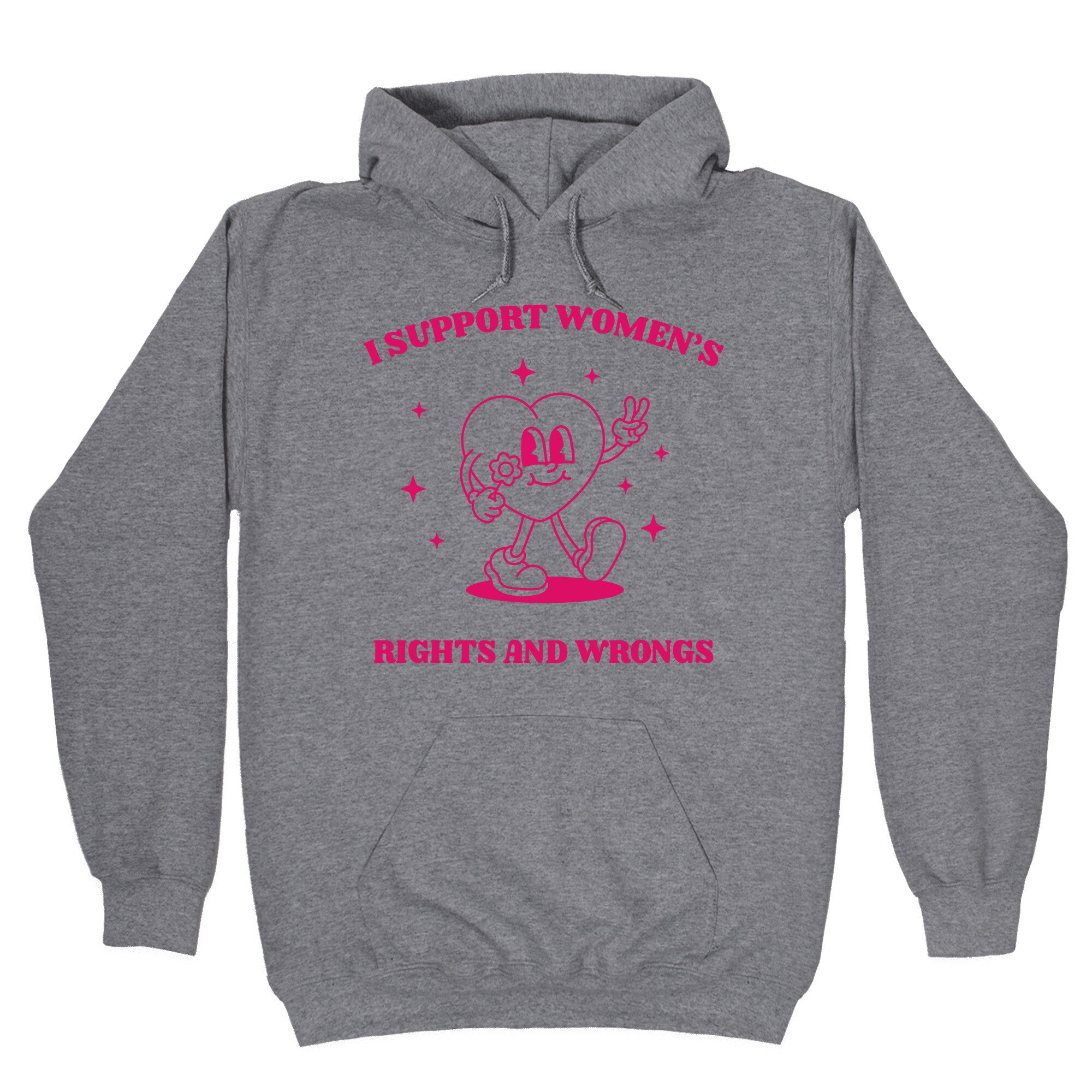 I Support Womens Rights And Wrongs Hoodie