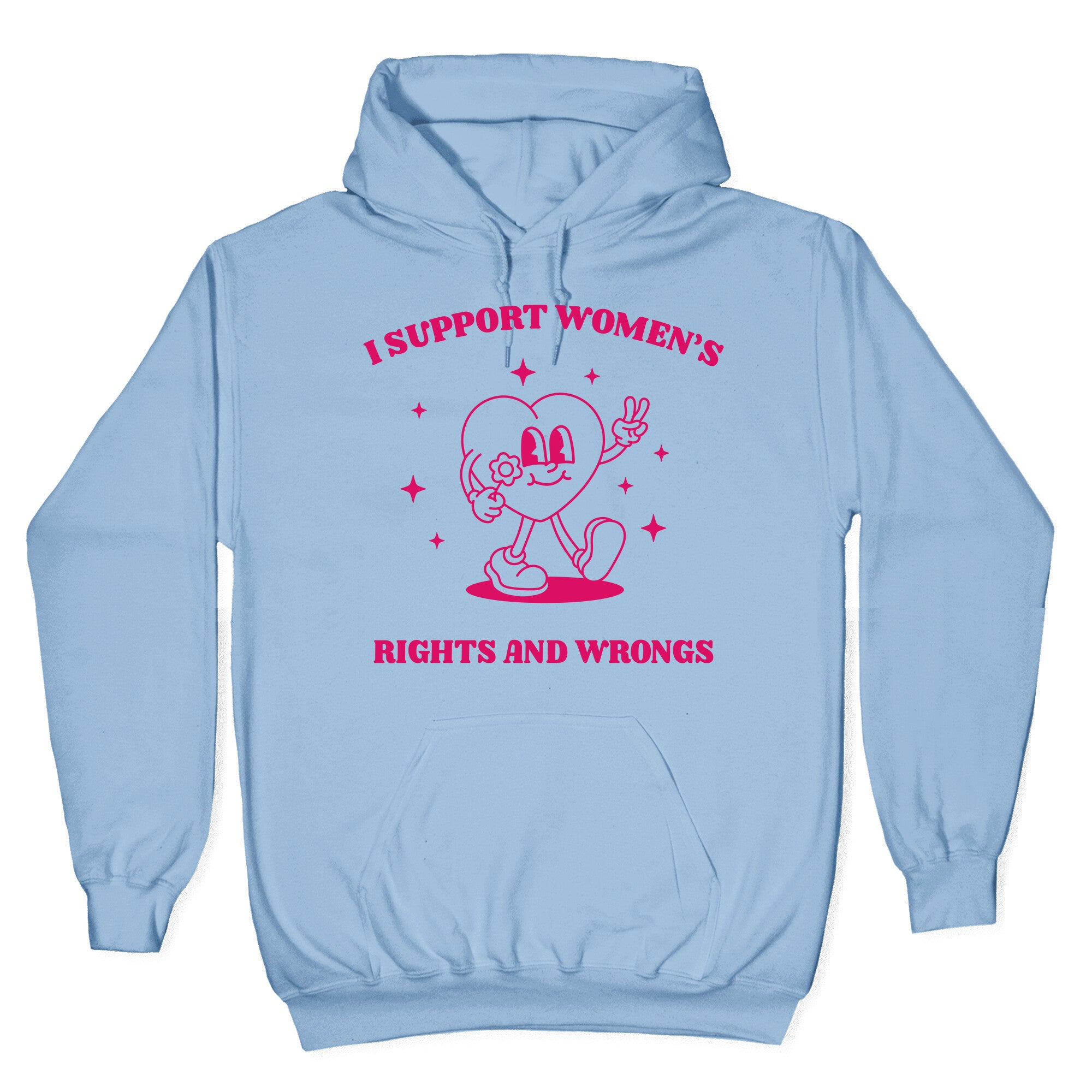 I Support Womens Rights And Wrongs Hoodie