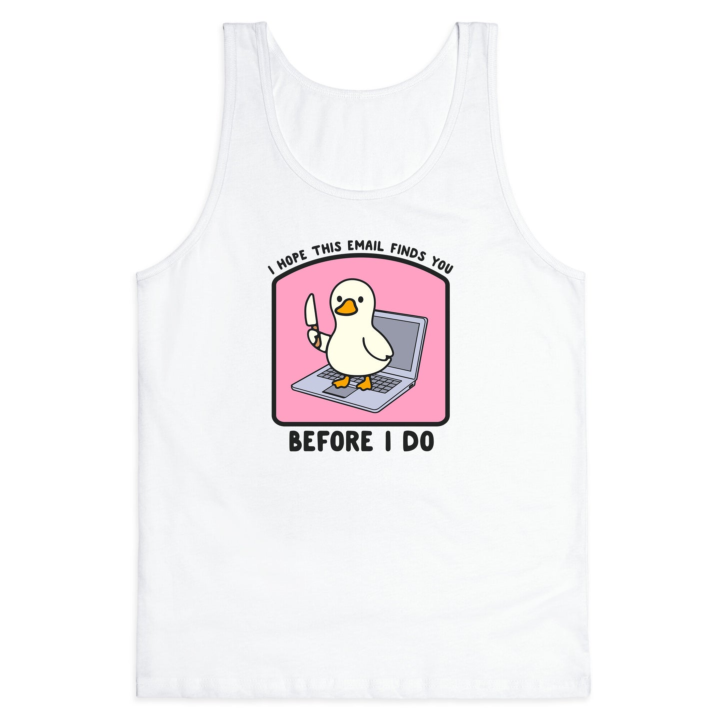 I Hope This Email Finds You Tank Top