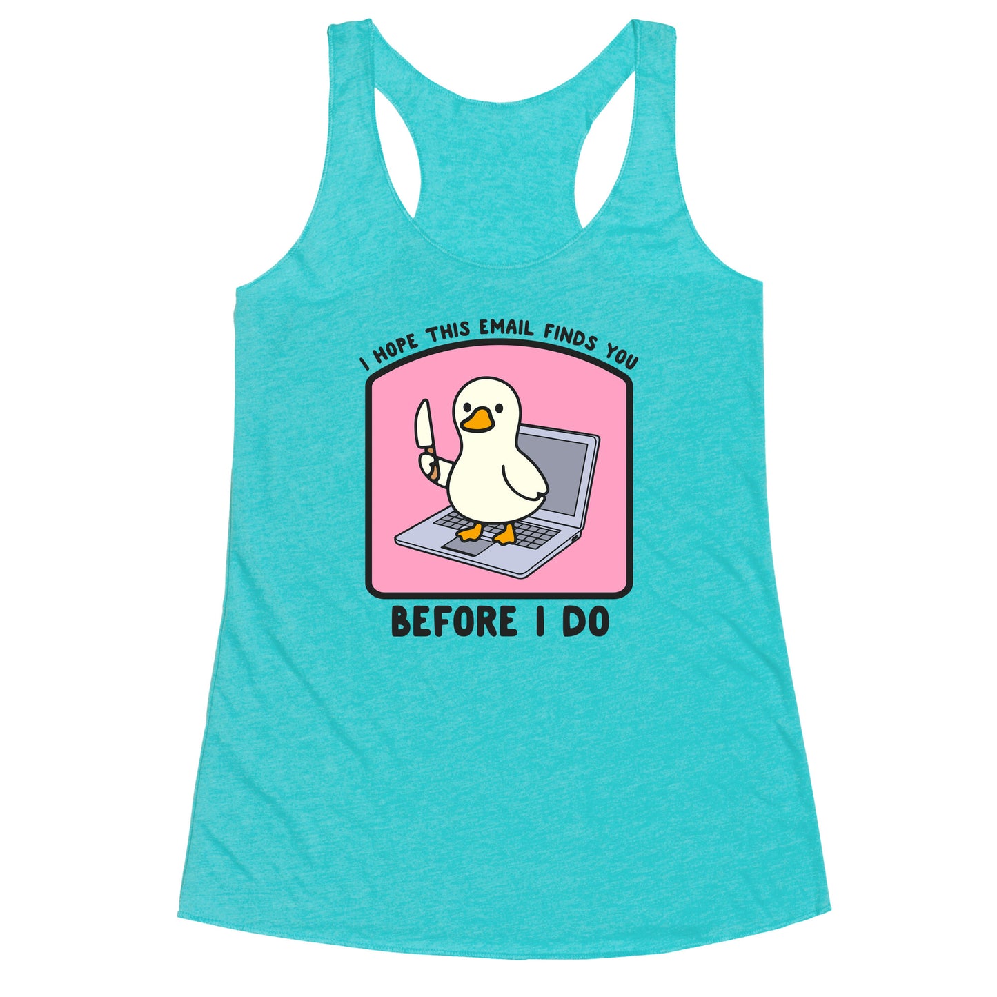 I Hope This Email Finds You Racerback Tank