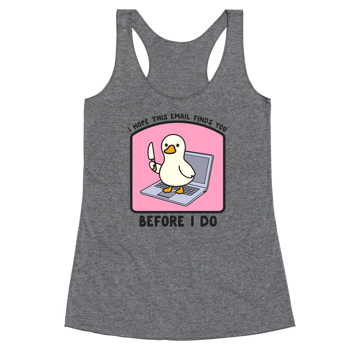 I Hope This Email Finds You Racerback Tank