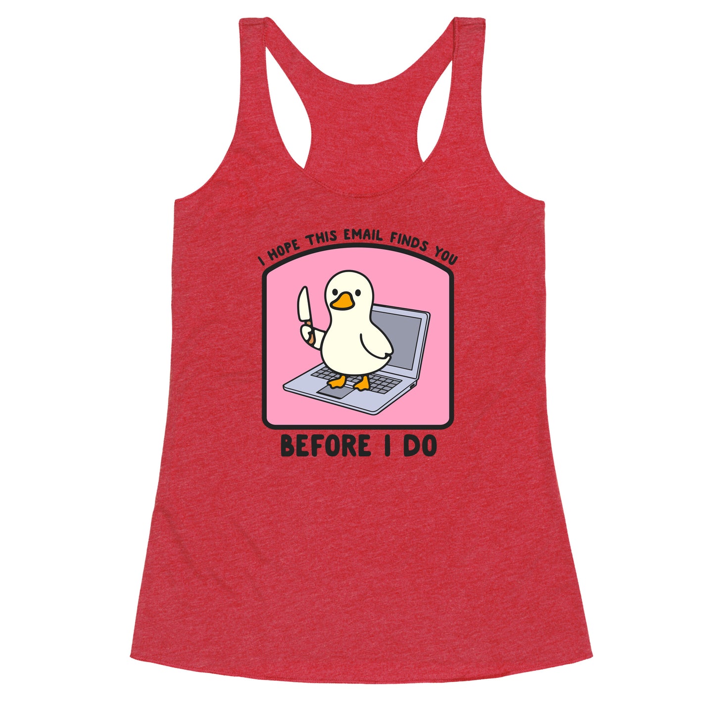 I Hope This Email Finds You Racerback Tank