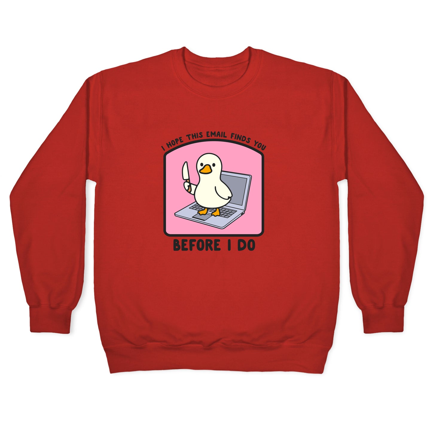 I Hope This Email Finds You Crewneck Sweatshirt