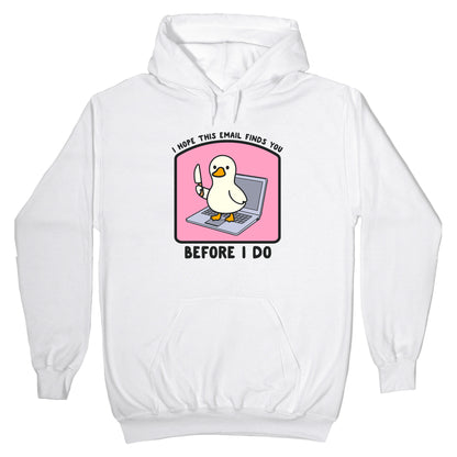 I Hope This Email Finds You Hoodie