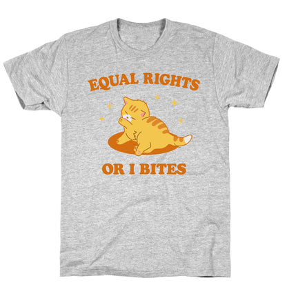 Equal Rights or I Bites T-Shirt