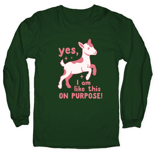 Yes I Am Like This On Purpose Longsleeve Tee