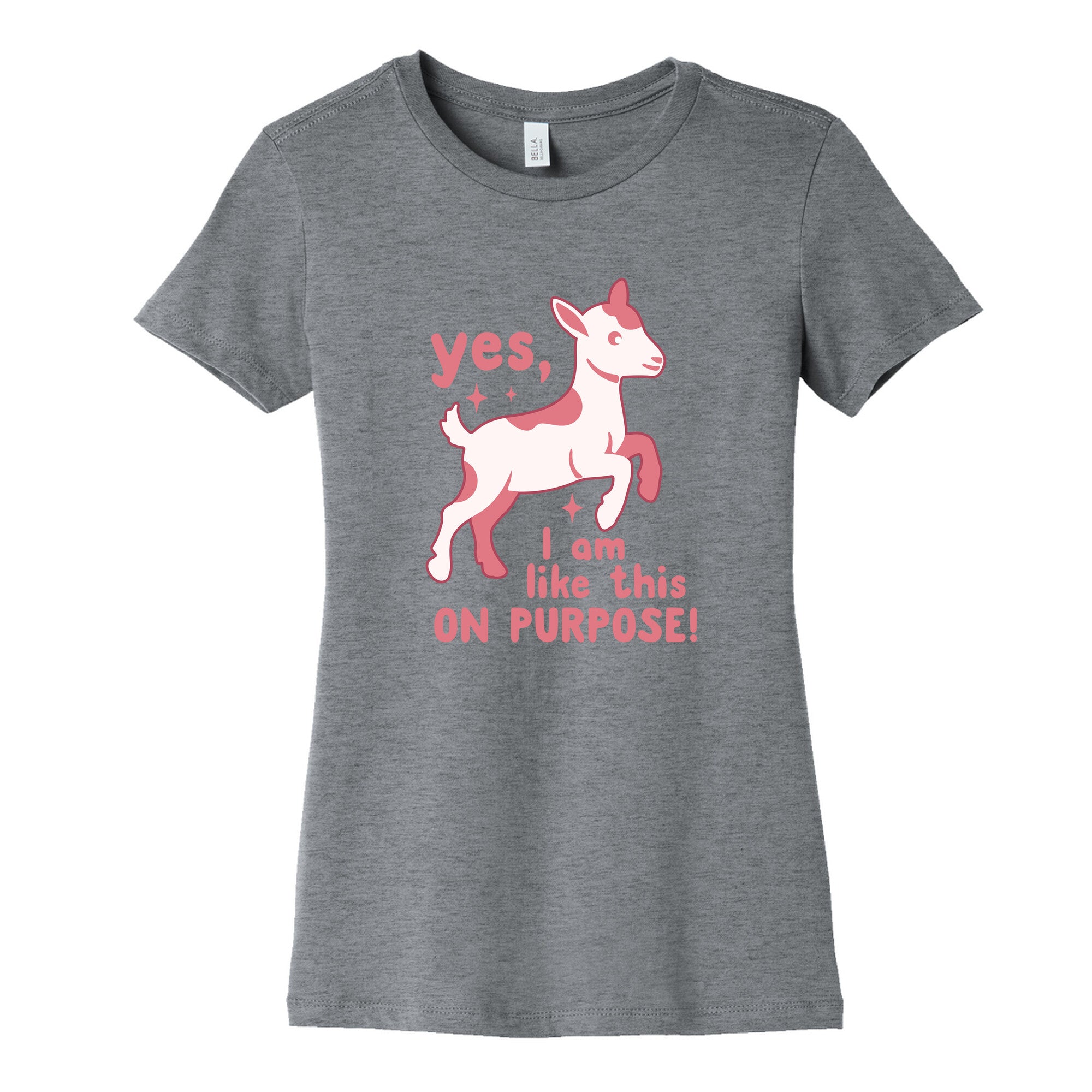 Yes I Am Like This On Purpose Womens Cotton Tee