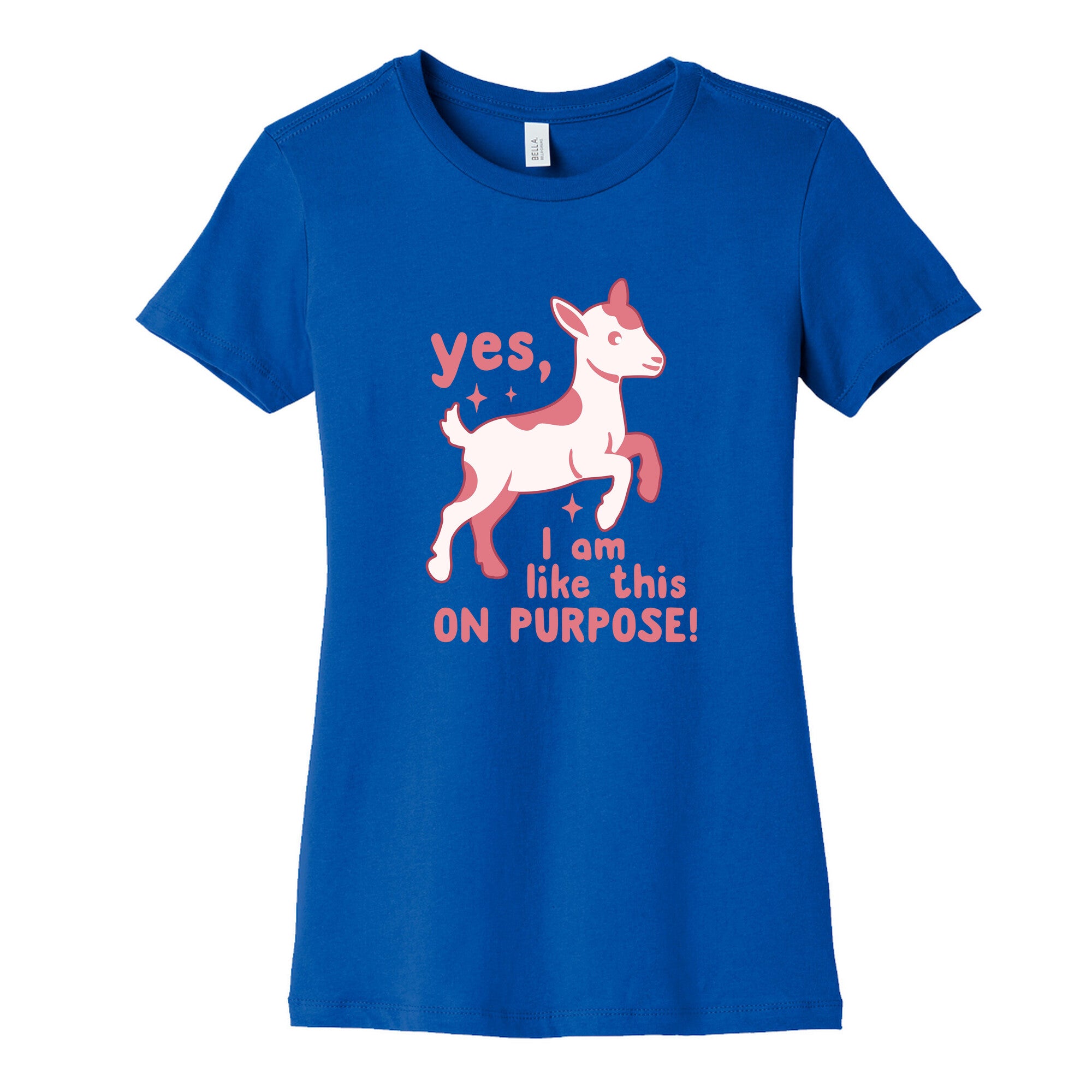 Yes I Am Like This On Purpose Womens Cotton Tee