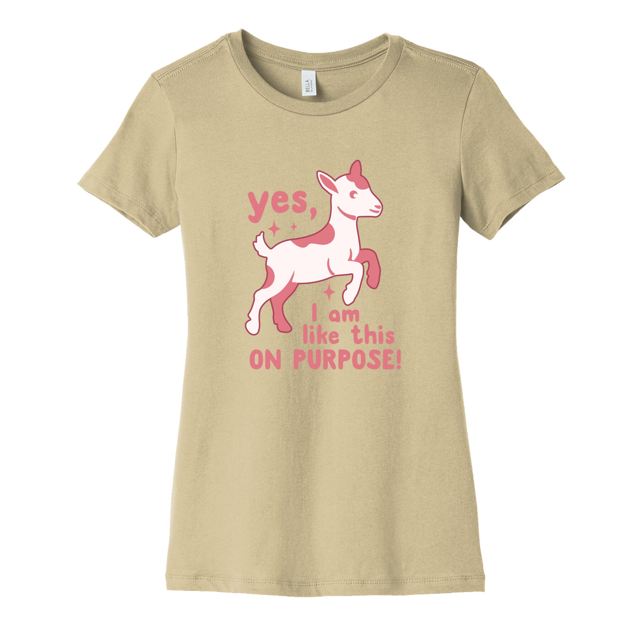 Yes I Am Like This On Purpose Womens Cotton Tee