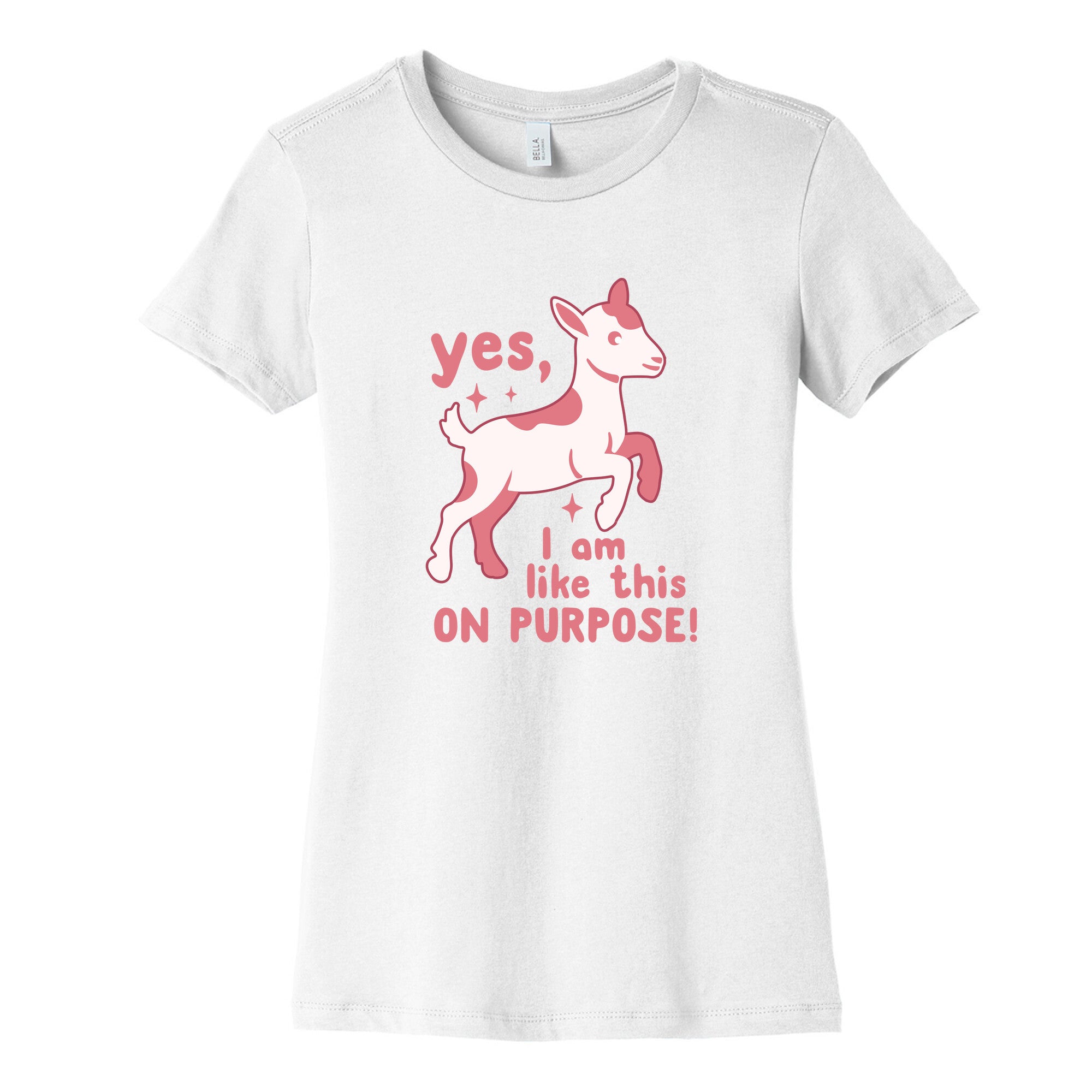 Yes I Am Like This On Purpose Womens Cotton Tee