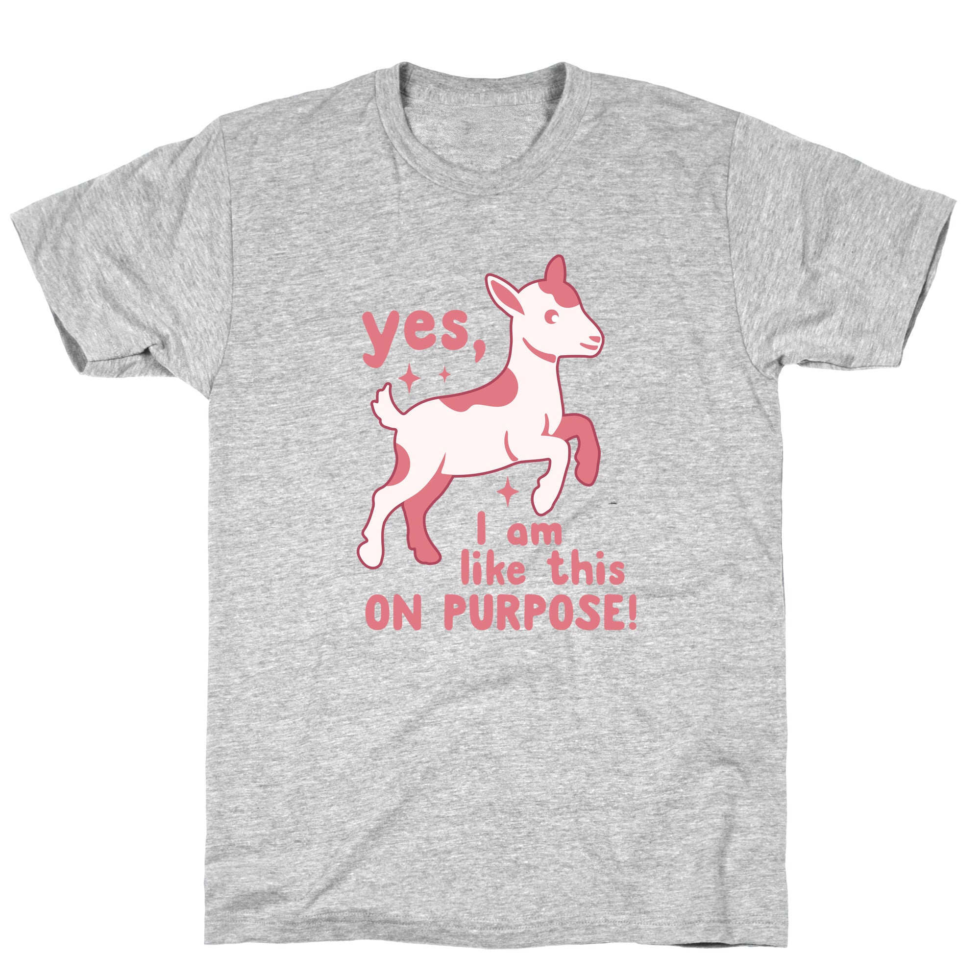Yes I Am Like This On Purpose T-Shirt