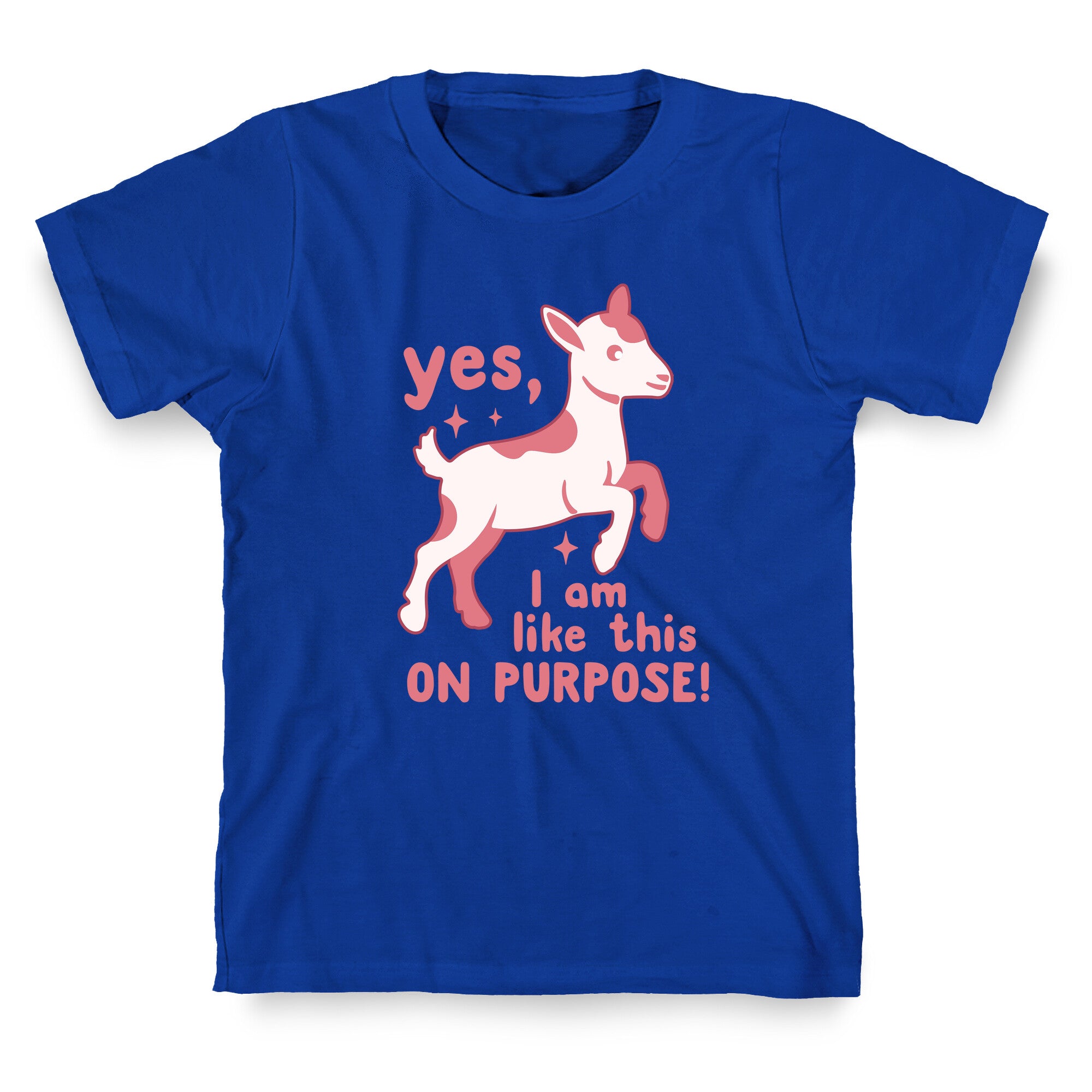 Yes I Am Like This On Purpose T-Shirt