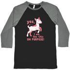 Yes I Am Like This On Purpose Baseball Tee