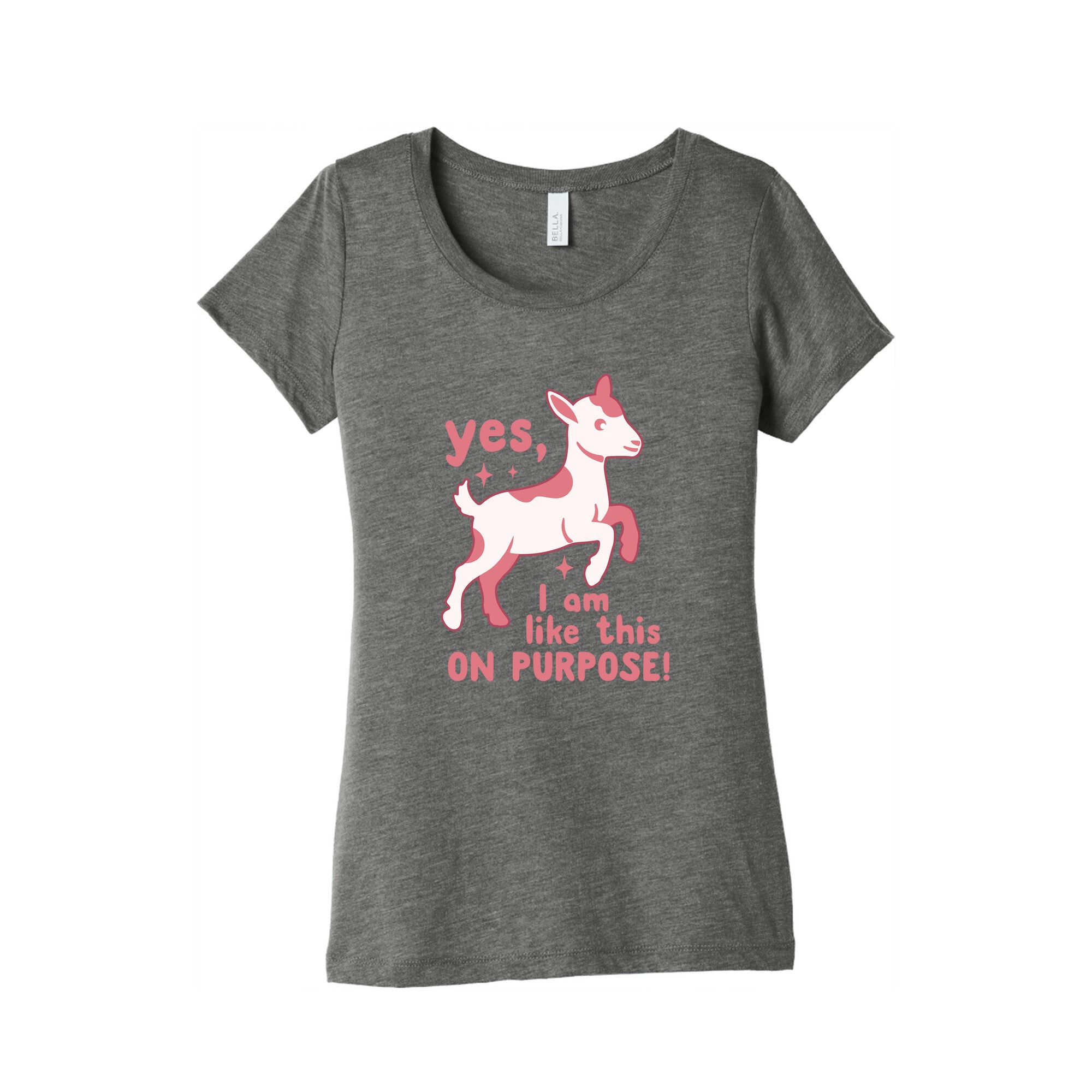 Yes I Am Like This On Purpose Womens Triblend Tee