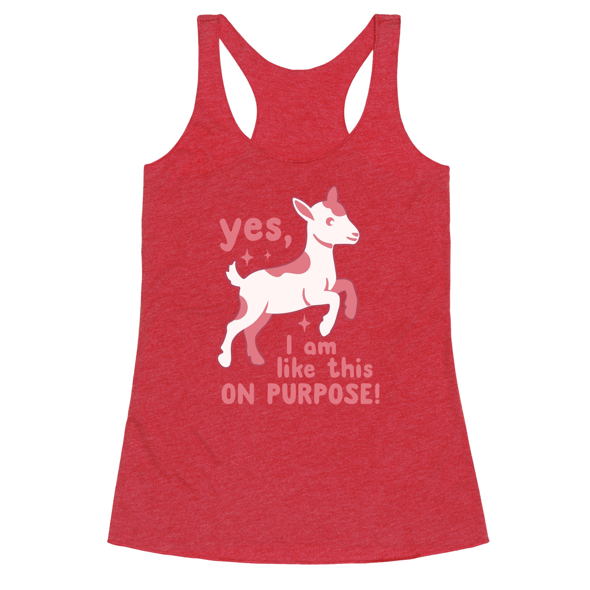 Yes I Am Like This On Purpose Racerback Tank