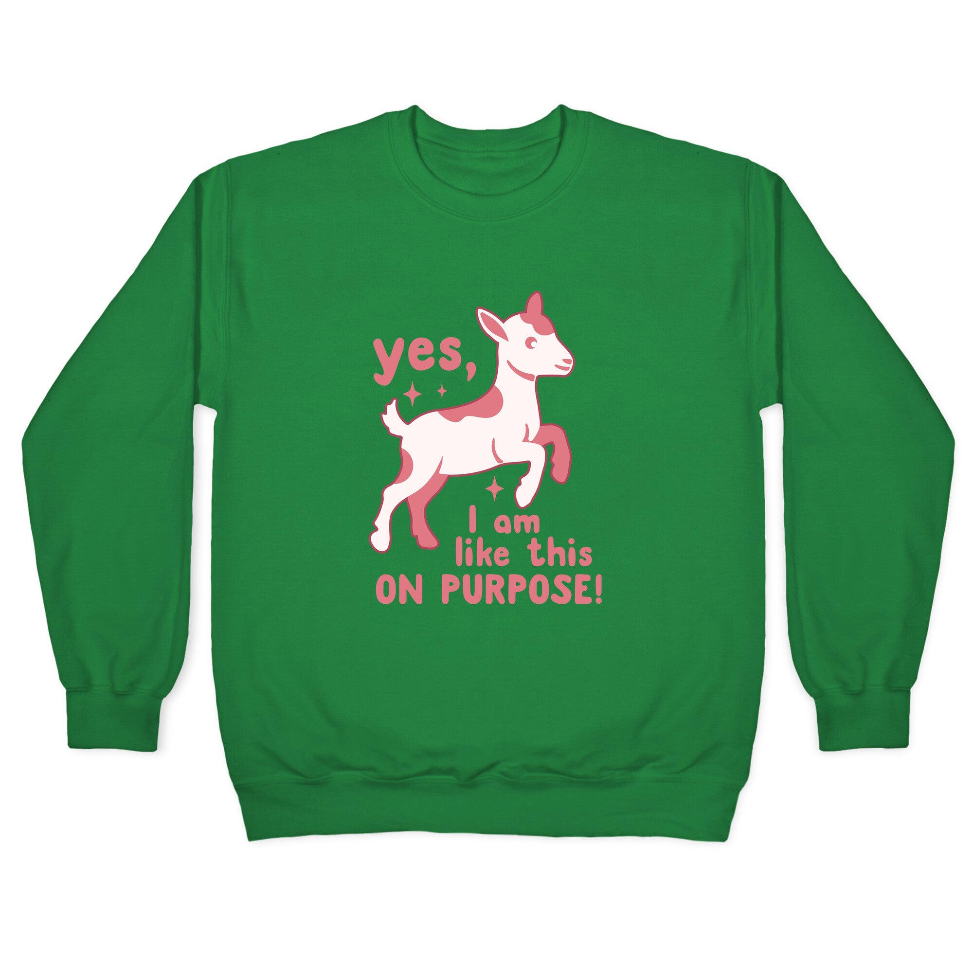 Yes I Am Like This On Purpose Crewneck Sweatshirt