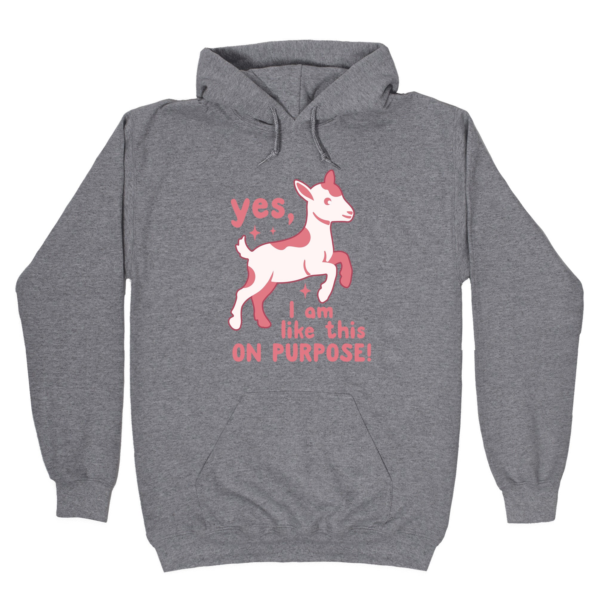 Yes I Am Like This On Purpose Hoodie