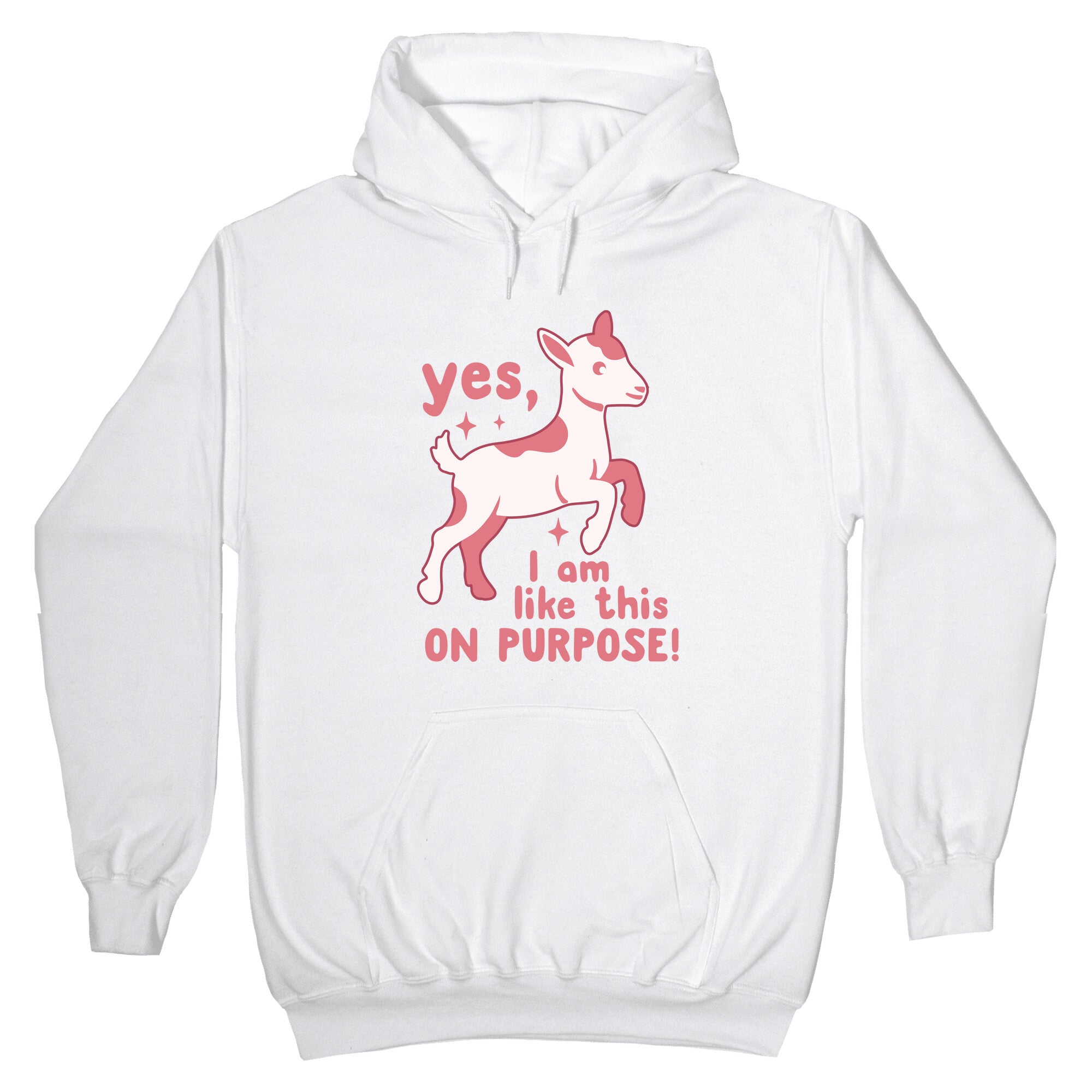 Yes I Am Like This On Purpose Hoodie