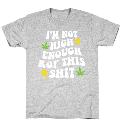 Not High Enough T-Shirt
