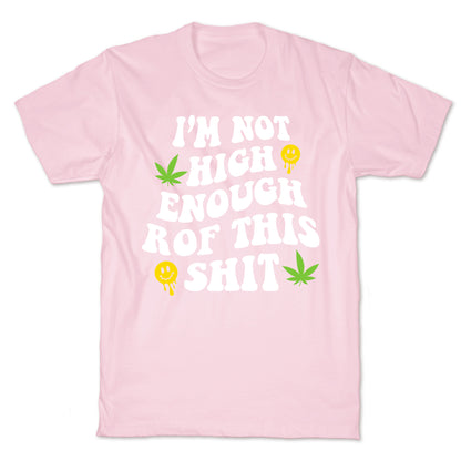 Not High Enough T-Shirt