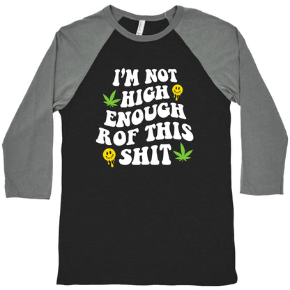 Not High Enough Baseball Tee