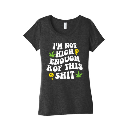 Not High Enough Womens Triblend Tee