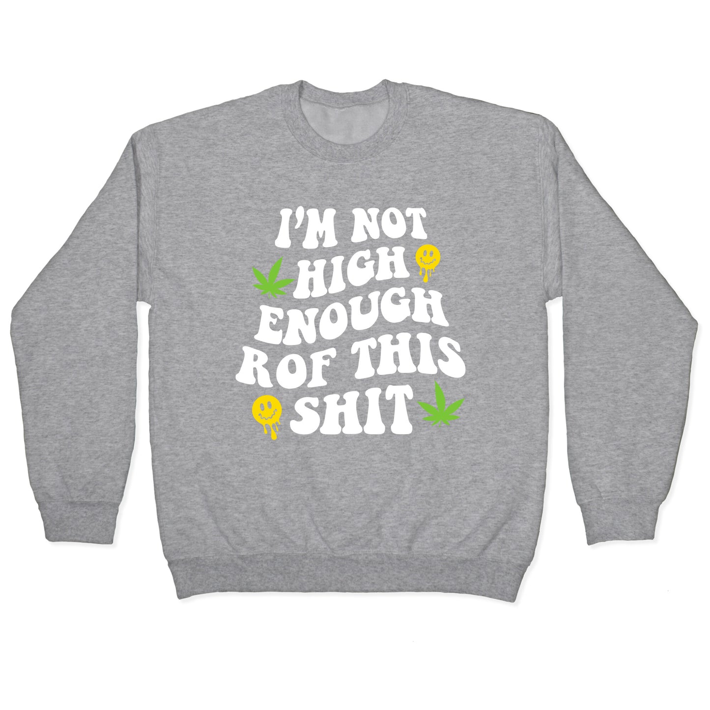 Not High Enough Crewneck Sweatshirt