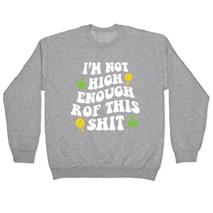 Not High Enough Crewneck Sweatshirt