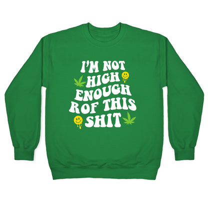 Not High Enough Crewneck Sweatshirt