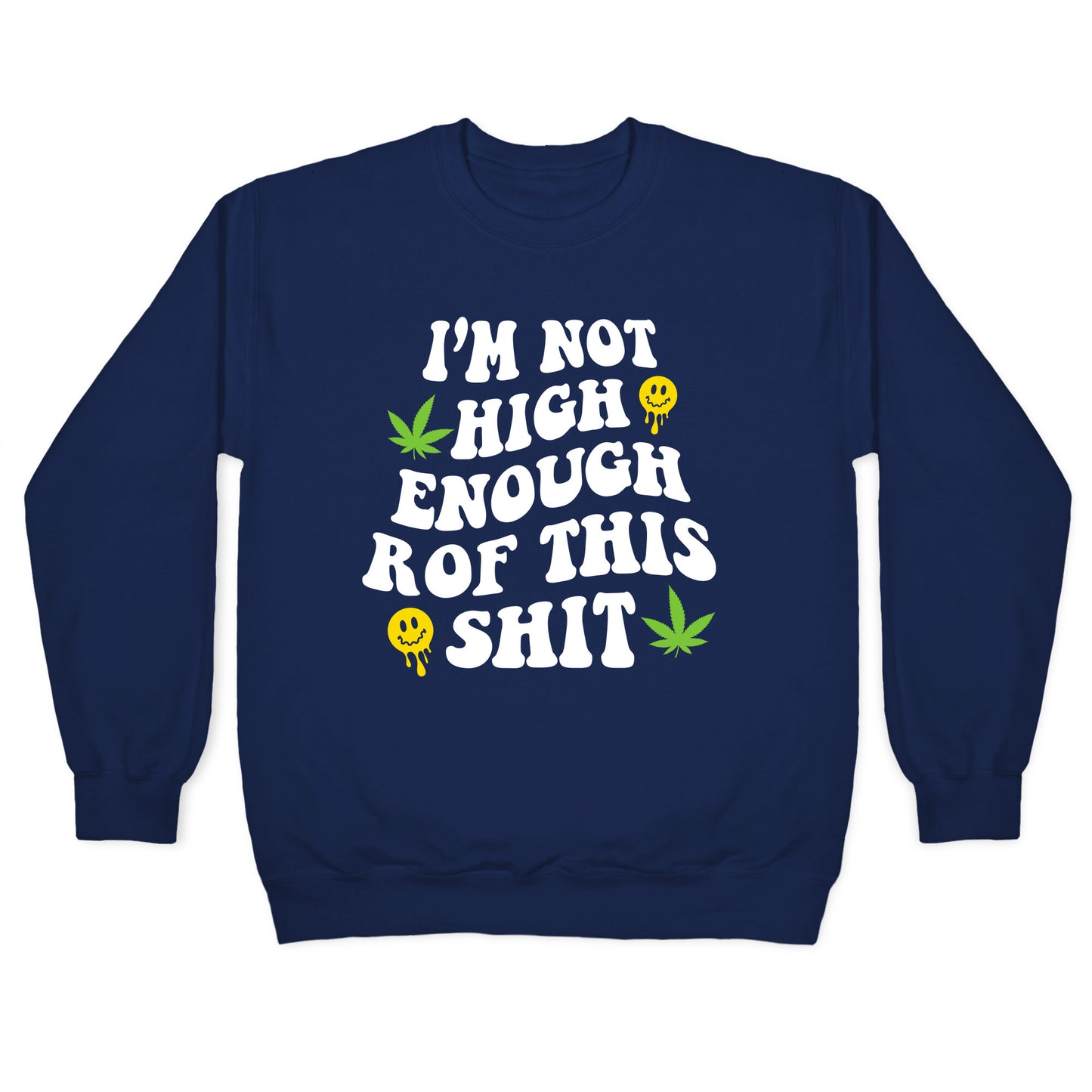 Not High Enough Crewneck Sweatshirt