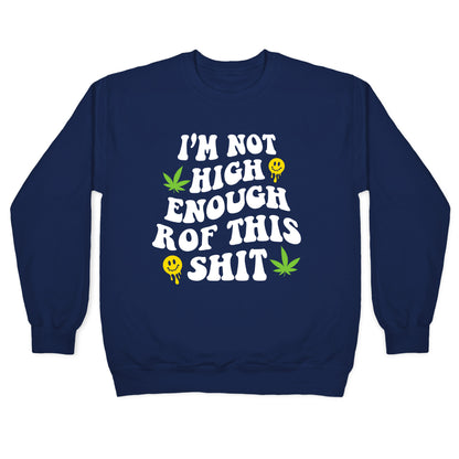 Not High Enough Crewneck Sweatshirt