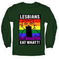 Lesbians Eat What?! Longsleeve Tee