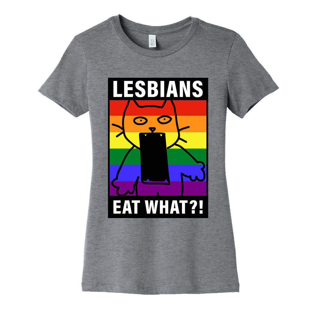 Lesbians Eat What?! Womens Cotton Tee