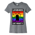 Lesbians Eat What?! Womens Cotton Tee