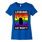 Lesbians Eat What?! Womens Cotton Tee