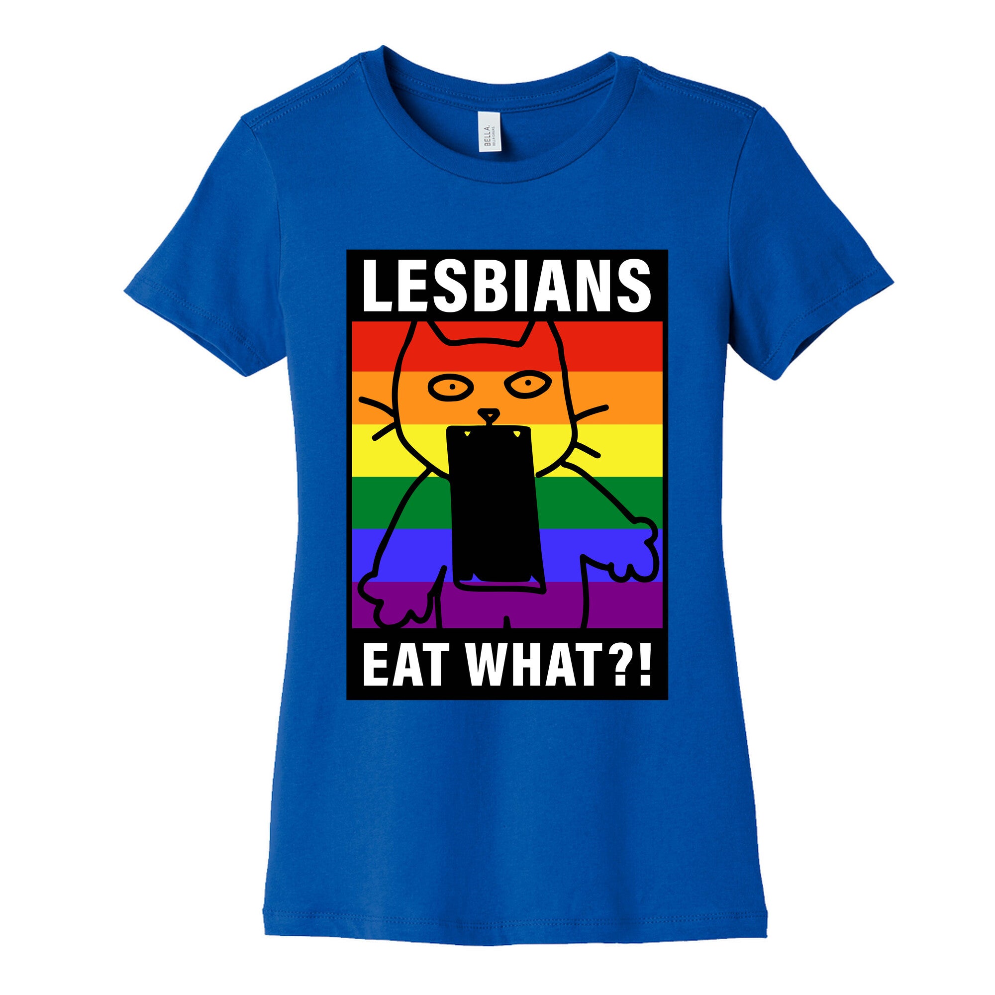 Lesbians Eat What?! Womens Cotton Tee