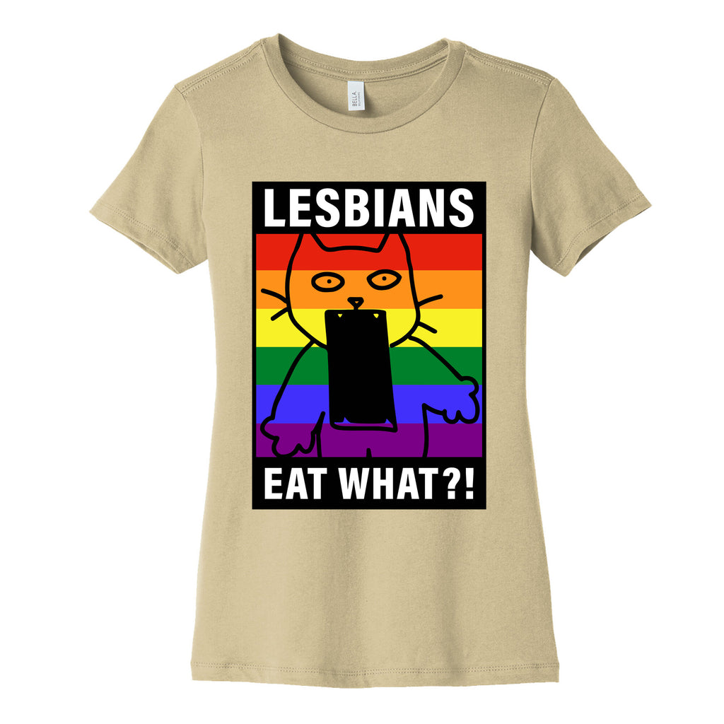 Lesbians Eat What?! Womens Cotton Tee